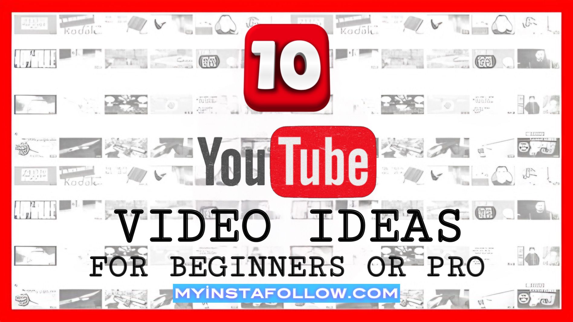 10-youtube-video-ideas-for-beginner-creators-myinstafollow