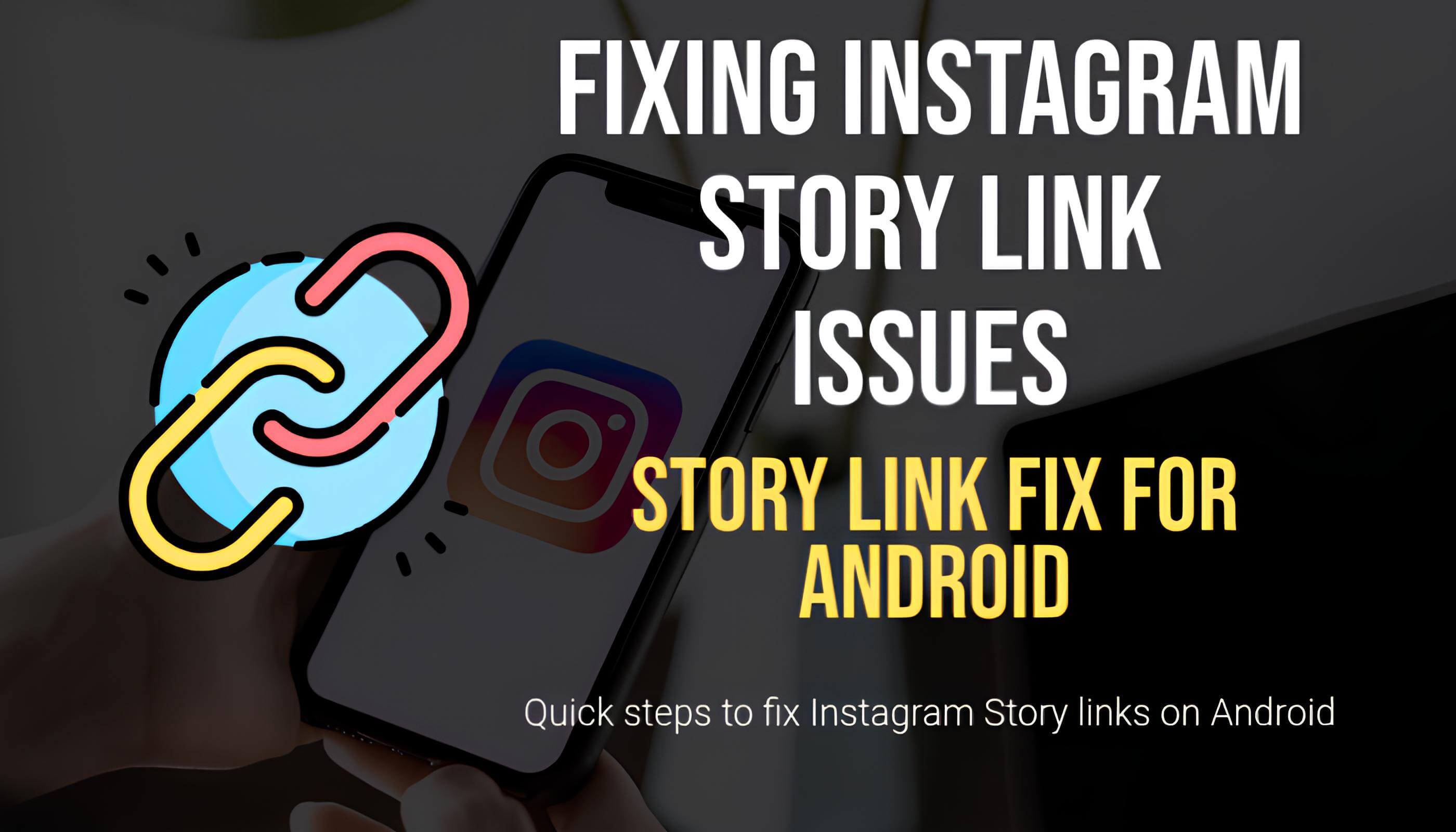 How to Fix “Cannot Open Instagram Story Links on Android” Issue