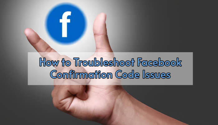 What to Do If You’re Not Receiving a Facebook Confirmation Code