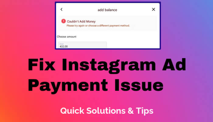 Fix "Payment Could Not Be Added" on Instagram Ads – Quick Solutions