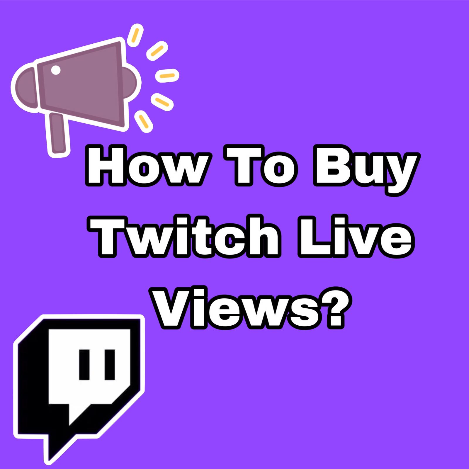 how to buy twitch live views