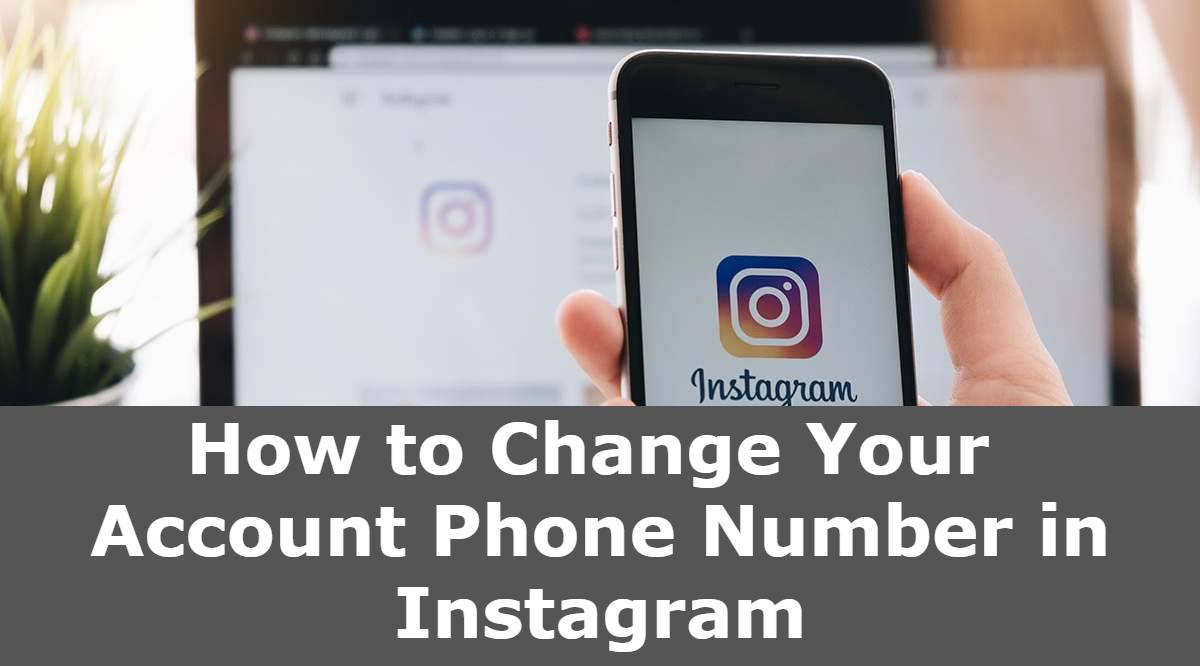 How to Change Your Account Phone Number in Instagram ?