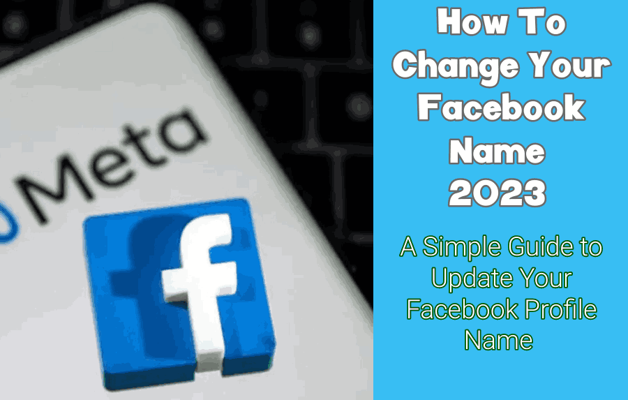 How To Change Your Facebook Name 2023