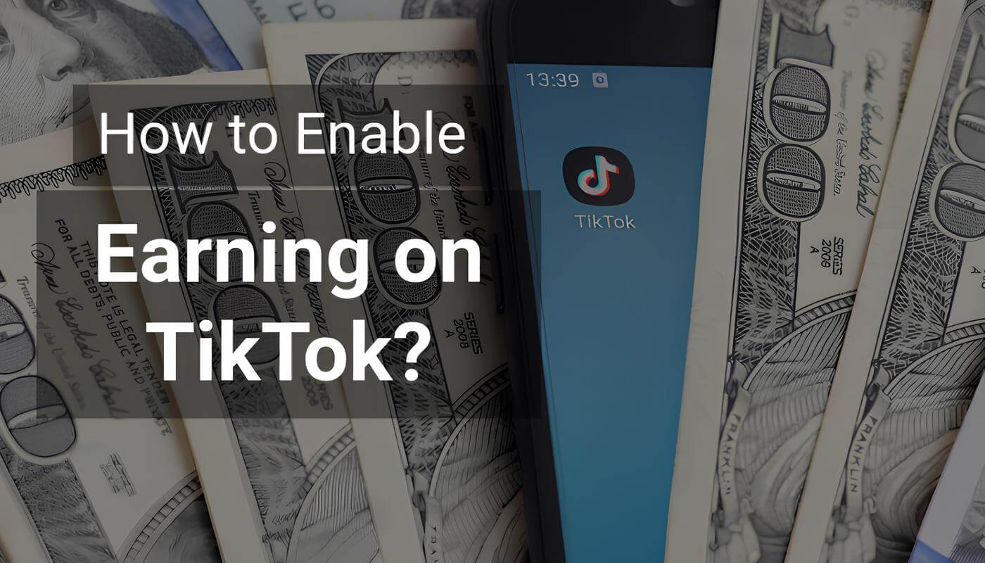 How to Enable Earning on TikTok?