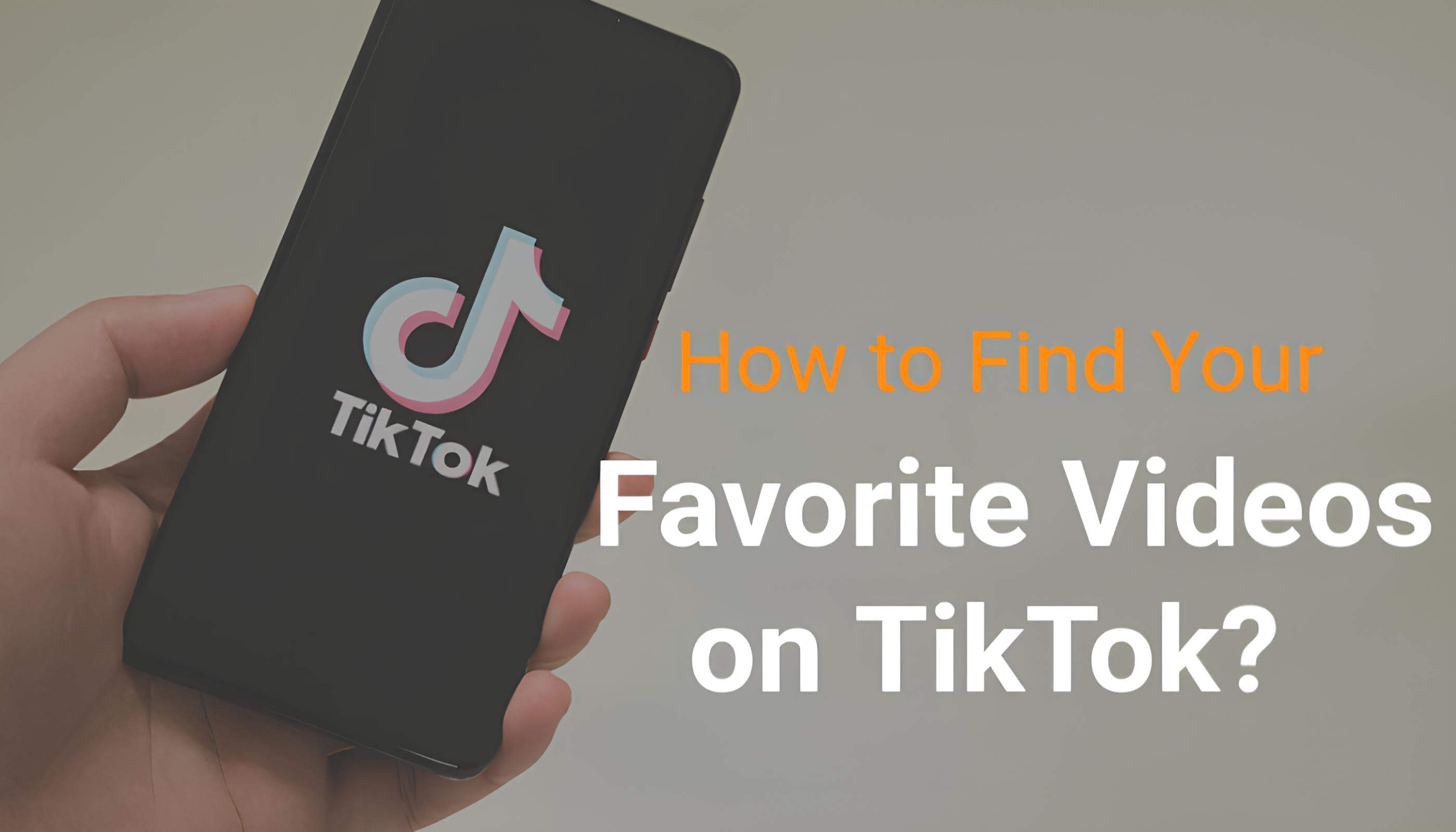 How to Find Your Favorite (Save) Videos on TikTok?