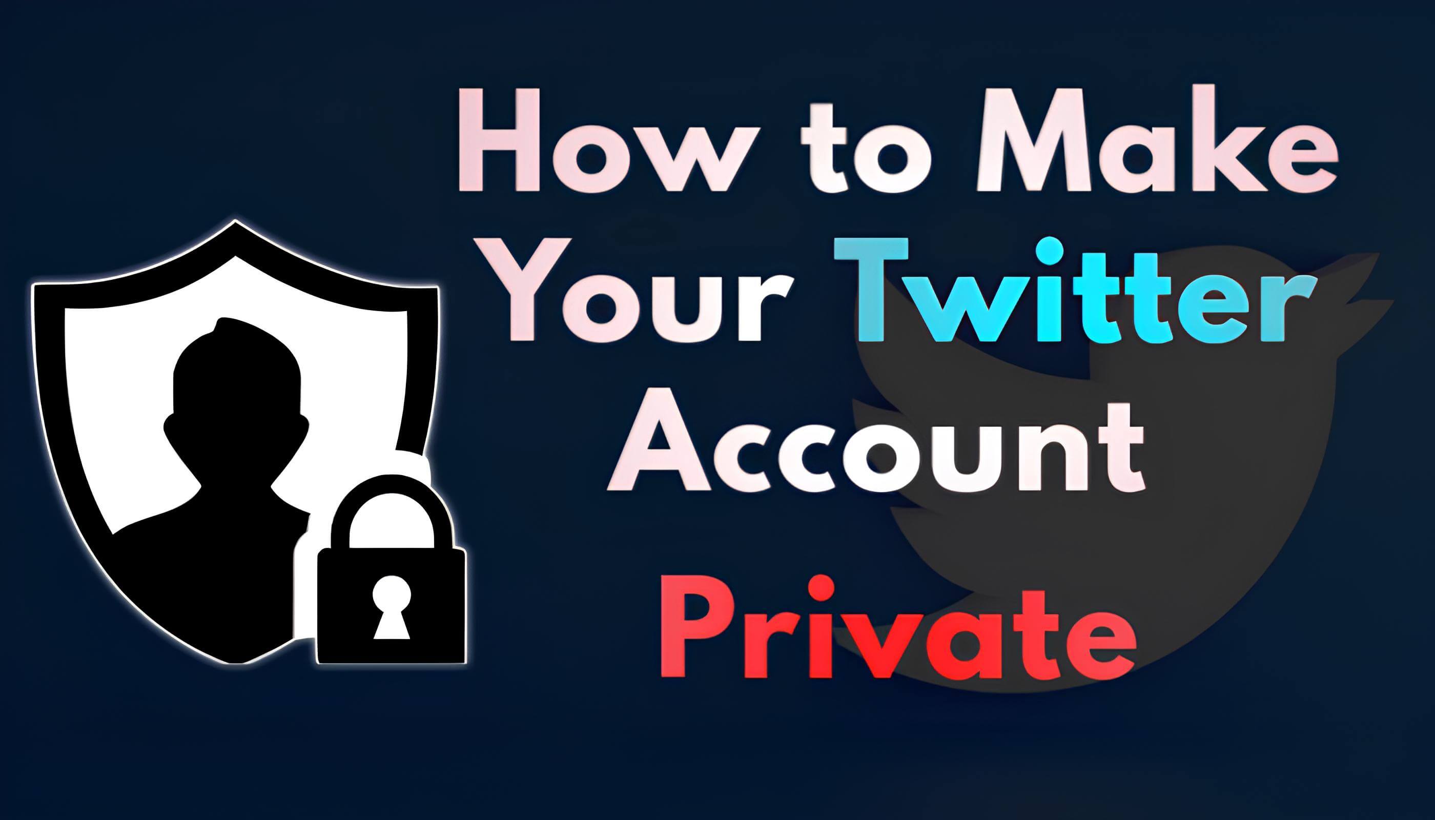 How to Make Your Twitter Account Private