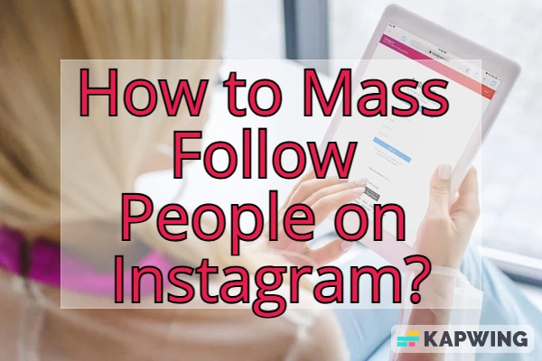 How to Mass Follow People on Instagram: A Comprehensive Guide