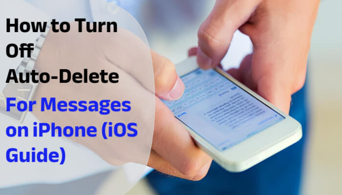 How to Turn Off Auto-Delete for Messages on iPhone (iOS Guide)