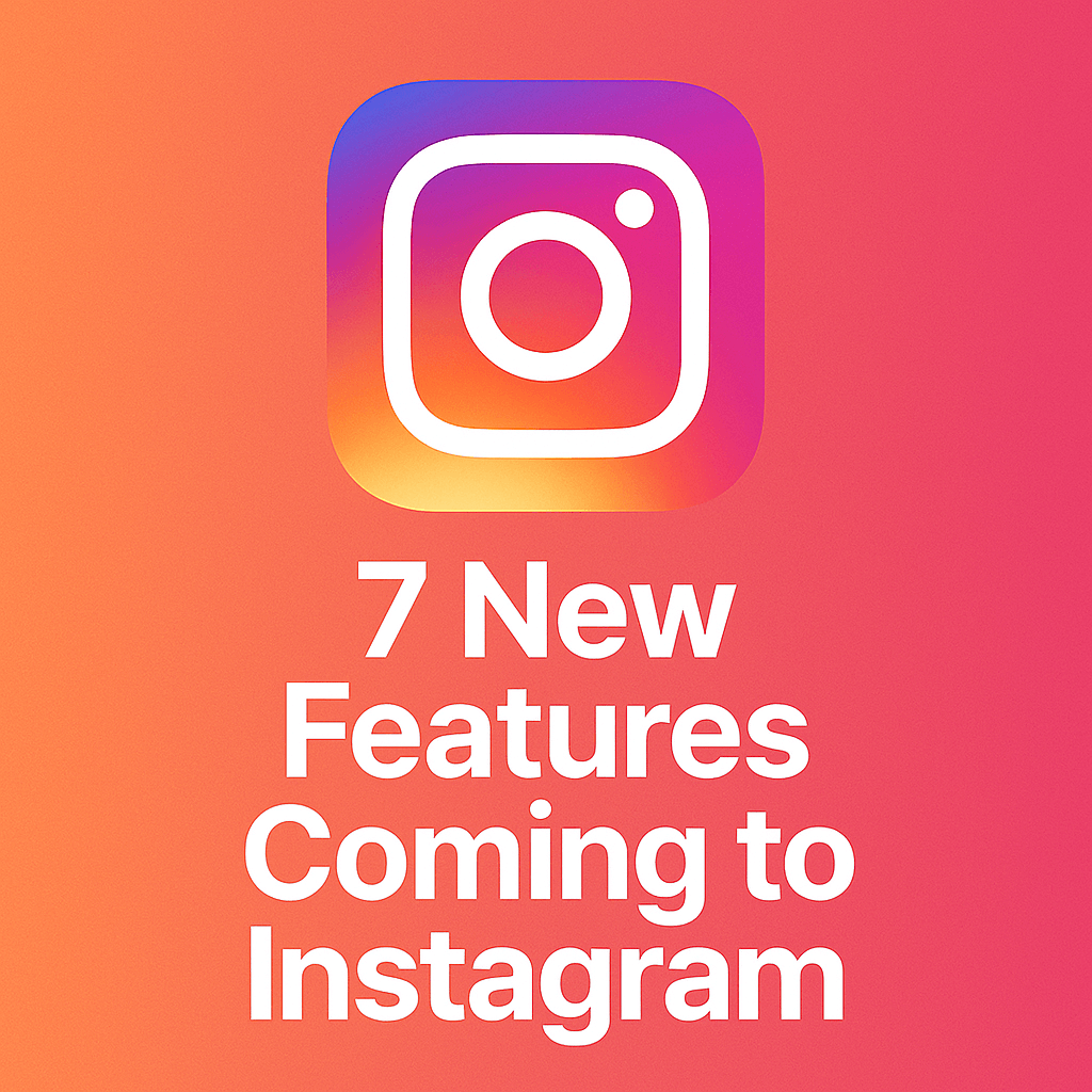 7 Best Instagram Updates in 2025 You Should Enable for Growth & Privacy