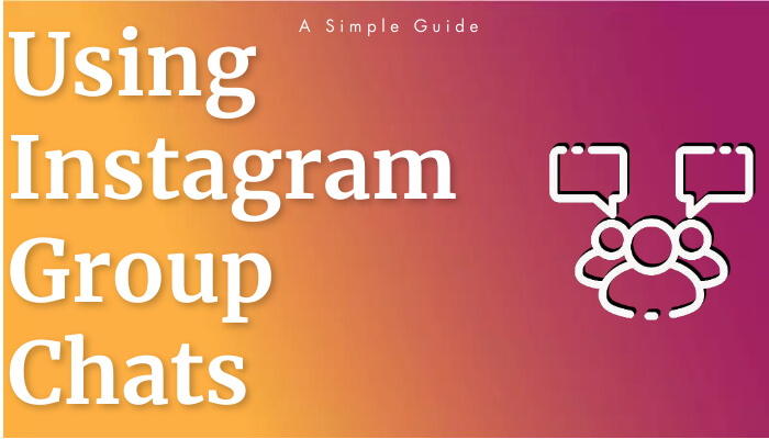 Using Instagram Group Chats: A Simple Guide