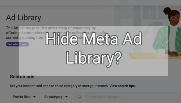 Can the Meta Ad Library Be Hidden?