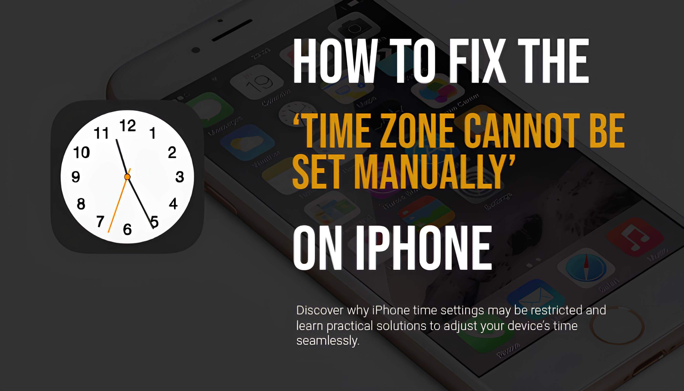 Fixing “The Time Zone Cannot Be Set Manually Due to Device Restriction” on iPhone