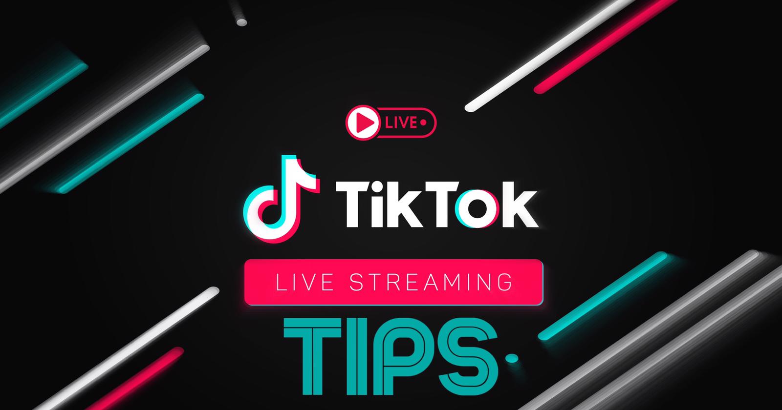 Tiktok Live Stream Tips